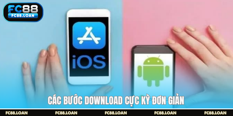 Các bước download cực kỳ đơn giản