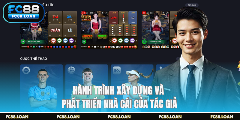 Hành trình xây dựng và phát triển nhà cái của tác giả