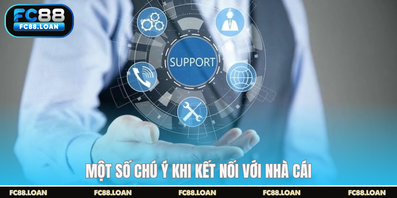 Một số chú ý khi kết nối với nhà cái